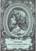 Szabó Vilma - Mondák Mátyás királyról