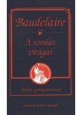 Charles Baudelaire - A romlás virágai