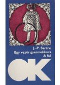 Sartre, Jean-Paul - Egy vezér gyermekkora / A fal