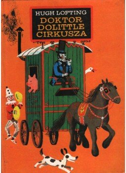 Hugh Lofting - Doktor Dolittle cirkusza Hugh Lofting - Doktor Dolittle cirkusza, Budapest 1985 antikvár könyv