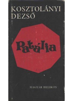 Kosztolányi Dezső - Patália Kosztolányi Dezső - Patália, Budapest 1976 antikvár könyv