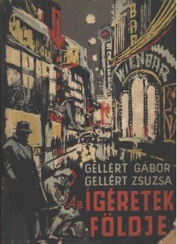Gellért Gábor, Gellért Zsuzsa - Az ígéretek földje Gellért Gábor, Gellért Zsuzsa - Az ígéretek földje, 1958 antikvár könyv
