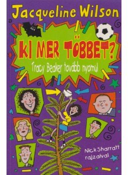 Jacqueline Wilson - Ki mer többet? Jacqueline Wilson - Ki mer többet?, Budapest 2002 antikvár könyv