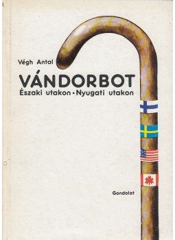 Végh Antal - Vándorbot Végh Antal - Vándorbot, Budapest 1984 antikvár könyv