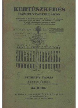Kovács József, Péterfy Tamás - Kertészkedés Kovács József, Péterfy Tamás - Kertészkedés, Budapest 0 antikvár könyv