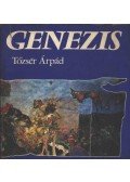 Tőzsér Árpád - Genezis
