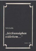 Tál Gizella - Jászkunságban születtem