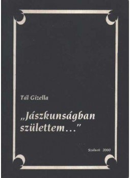 Tál Gizella - Jászkunságban születtem