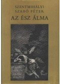 Szentmihályi Szabó Péter - Az ész álma