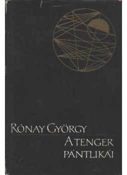 Rónay György - A tenger pántlikái Rónay György - A tenger pántlikái, Budapest 1969 antikvár könyv