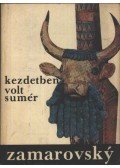 Zamarovsky, Vojtech - Kezdetben volt sumér