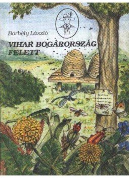 Borbély László - Vihar bogárország felett Borbély László - Vihar bogárország felett, Budapest 1993 antikvár könyv