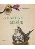 Rudo Moric - A kakukk meséje