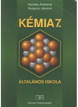 Kecskés Andrásné, Rozgonyi Jánosné - Kémia 7. Kecskés Andrásné, Rozgonyi Jánosné - Kémia 7., Budapest 1998 antikvár könyv