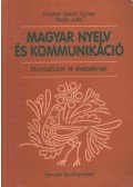 Antalné Szabó Ágnes,Raátz Judit - Magyar nyelv és kommunikáció