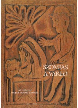 Burány Béla - Szomjas a vakló Burány Béla - Szomjas a vakló, Budapest 1988 antikvár könyv