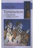 Bellér Béla - Történelem a középiskolák I. osztálya számára