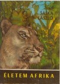 Sáska László - Életem Afrika