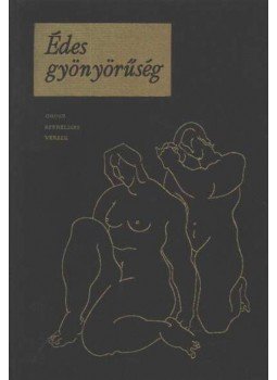 Pór Judit (szerk.) - Édes gyönyörűség Pór Judit (szerk.) - Édes gyönyörűség, Budapest 1969 antikvár könyv