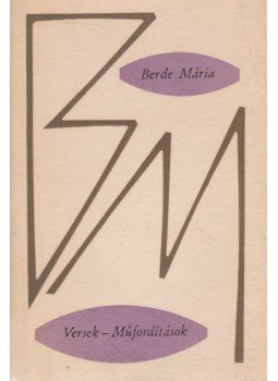 Berde Mária - Versek-műfordítások Berde Mária - Versek-műfordítások, Bukarest 1970 antikvár könyv