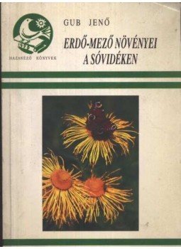 Gub Jenő - Erdő-mező növényei a sóvidéken Gub Jenő - Erdő-mező növényei a sóvidéken, Korond 1996 antikvár könyv