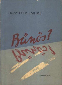 Traytler Endre - Bűnös? Traytler Endre - Bűnös?, Budapest 1961 antikvár könyv