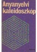 Grétsy László - Anyanyelvi kaleidoszkóp
