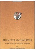 Galambosné Goldfinger Erzsébet - Élelmiszer alapismeretek