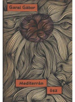 Garai Gábor - Mediterrán ősz Garai Gábor - Mediterrán ősz, Budapest 1962 antikvár könyv