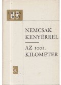 Urbán Ernő - Nemcsak kenyérrel / Az 1001. kilométer