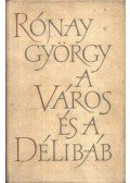Rónay György - A város és a délibáb