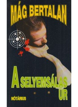 Mág Bertalan - A selyemsálas úr Mág Bertalan - A selyemsálas úr, Budapest 1996 antikvár könyv