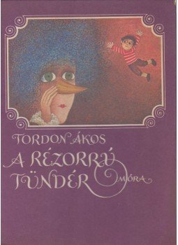 Tordon Ákos - A rézorrú tündér Tordon Ákos - A rézorrú tündér, Budapest 1983 antikvár könyv