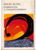 Bihari Klára - Párbeszéd a Paradicsomban