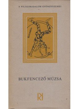 Tótfalusi István - Bukfencező múzsa Tótfalusi István - Bukfencező múzsa, Budapest 1976 antikvár könyv