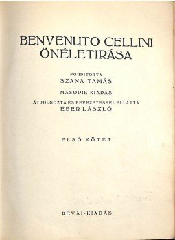 Benvenuto Cellini - Benvenuto Cellini önéletírása I-II. kötet