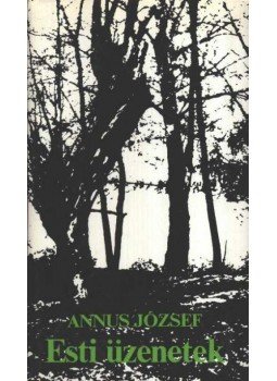 Annus József - Esti üzenetek Annus József - Esti üzenetek, Budapest 1984 antikvár könyv
