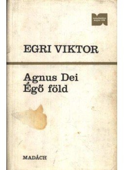 Egri Viktor - Agnus Dei; Égő föld Egri Viktor - Agnus Dei; Égő föld, Bratislava 1979 antikvár könyv