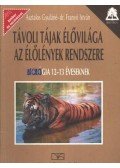 Asztalos Gyuláné,Dr. Franyó István - Távoli tájak élővilága - Az élőlények rendszere