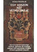 Kóka Rozália - Egy asszon két vétkecskéje
