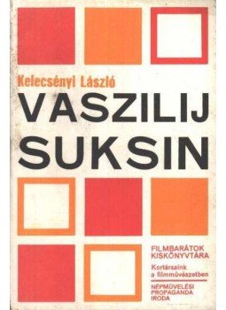Kelecsényi László - Vaszilij Suksin Kelecsényi László - Vaszilij Suksin, Budapest 1982 antikvár könyv