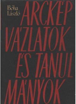 Bóka László - Arcképvázlatok és tanulmányok Bóka László - Arcképvázlatok és tanulmányok, Budapest 1962 antikvár könyv