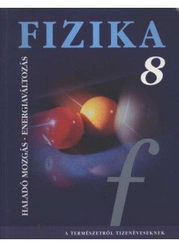 Dr. Halász Tibor - Fizika 8. Dr. Halász Tibor - Fizika 8., Szeged 1998 antikvár könyv