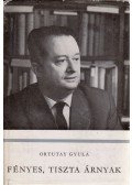 Ortutay Gyula - Fényes, tiszta árnyak