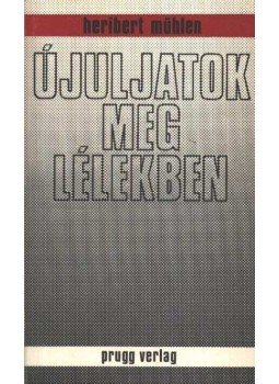 Mühlen, Heribert - Újuljatok meg lélekben Mühlen, Heribert - Újuljatok meg lélekben, Eisenstadt 1978 antikvár könyv