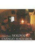 Csoma Gergely - Moldvai csángó magyarok