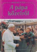 Magyar Péter - A pápa közelről