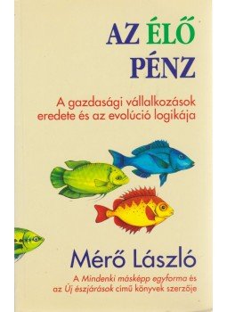 Mérő László - Az élő pénz Mérő László - Az élő pénz, Budapest 2004 antikvár könyv