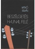 Katkó István - Beszélgetés hajnal felé