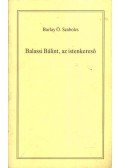 Barlay Ö. Szabolcs - Balassi Bálint, az istenkereső (dedikált)
